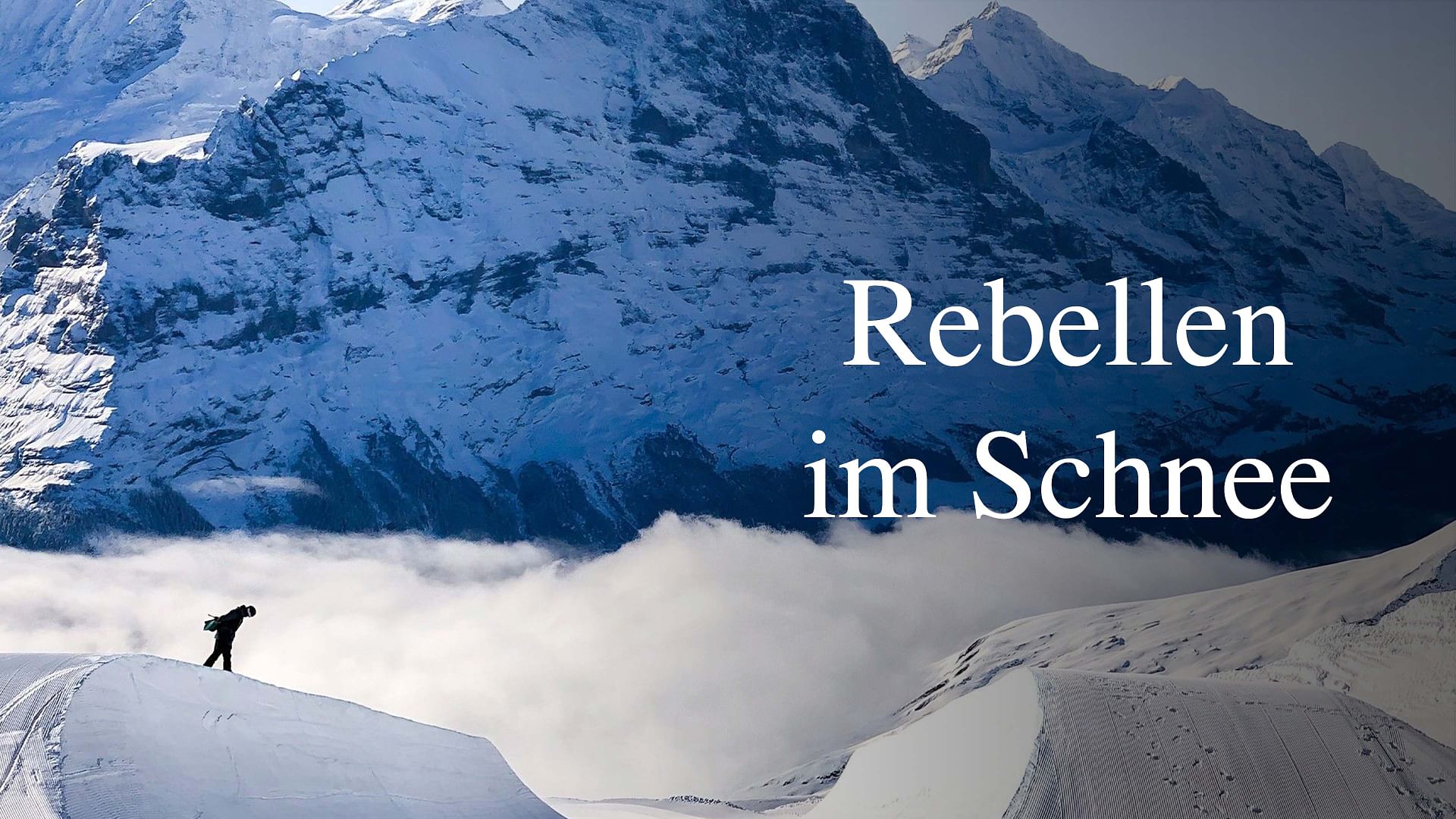Rebellen im Schnee - 40 Jahre Schweizer Snowboard-Kultur
