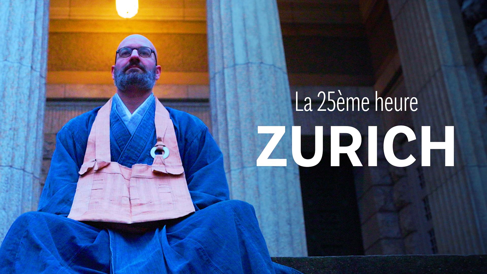 La 25ème heure - Zurich