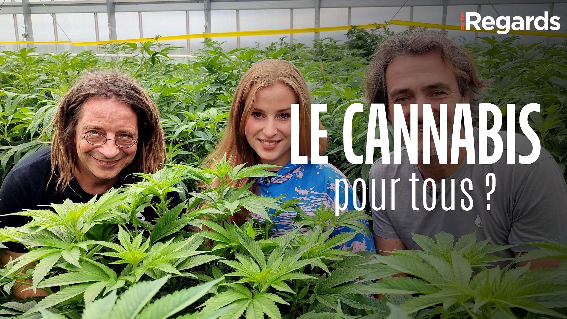 ARTE Regards - Le cannabis pour tous ?