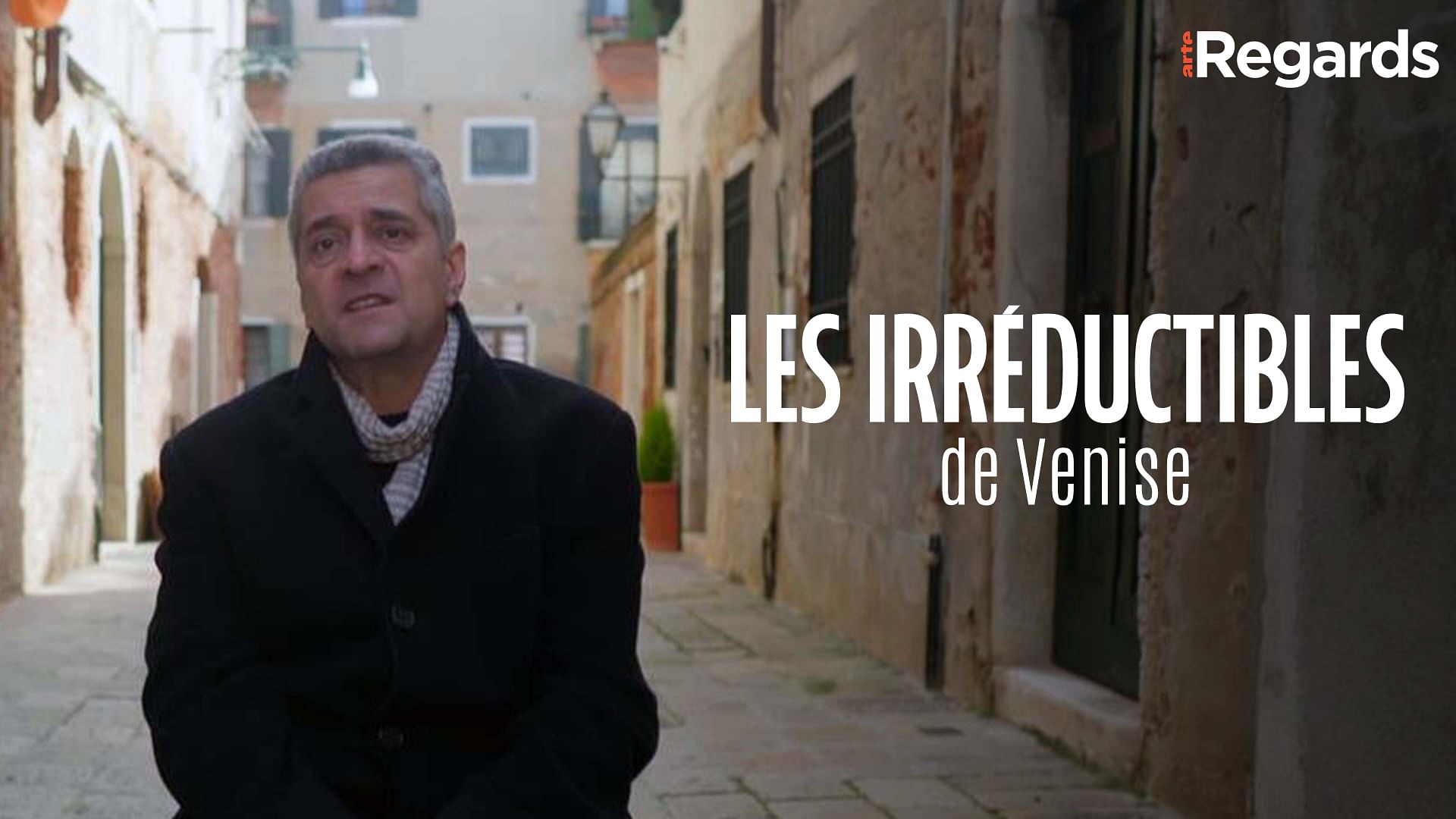 ARTE Regards - Les irréductibles de Venise