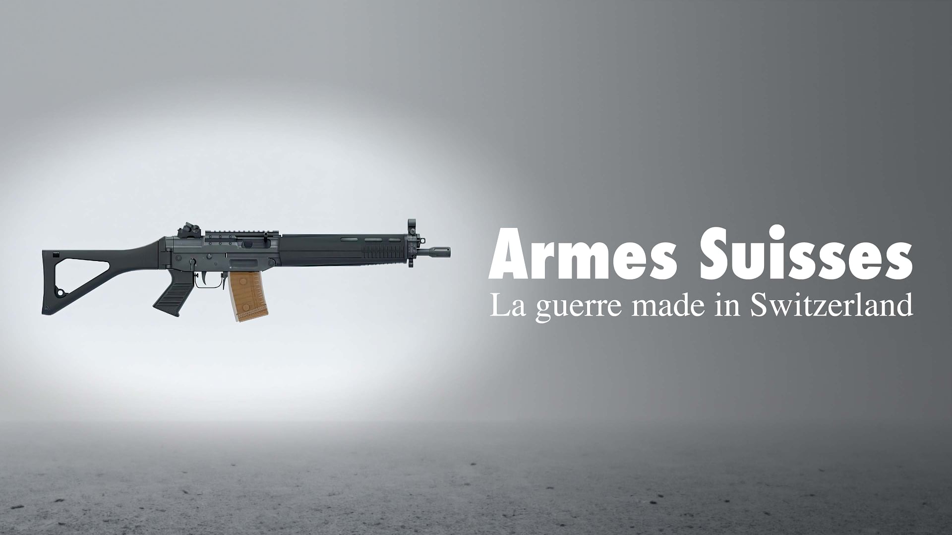 Armes suisses - la guerre made in Switzerland
